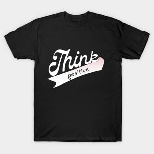 Think positive gucci t shirts design 2023 T-Shirt